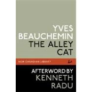 The Alley Cat by Beauchemin, Yves; Radu, Kenneth, 9780771093616