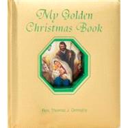 My Golden Christmas Book by Donaghy, Thomas J., 9780899423616