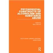 Psychosocial Constructs of Alcoholism and Substance Abuse by Stimmel; Barry, 9781138693616