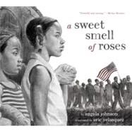 A Sweet Smell of Roses by Johnson, Angela; Velasquez, Eric, 9781416953616