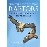 Flight Identification of Raptors of Europe, North Africa and the Middle East by Forsman, Dick, 9781472913616