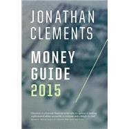 Jonathan Clements Money Guide 2015 by Clements, Jonathan, 9781502463616