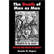 The Death of Man As Man by Rogers, Ronnie W., 9781512743616
