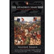 The Hundred Years War: The English in France 1337-1453 by Seward, Desmond, 9780140283617