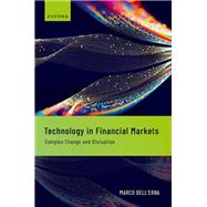Technology in Financial Markets Complex Change and Disruption by Dell'Erba, Marco, 9780198873617