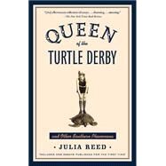 Queen of the Turtle Derby and Other Southern Phenomena Includes New Essays Published for the First Time by REED, JULIA, 9780812973617