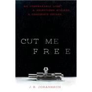 Cut Me Free by Johansson, J. R., 9781250073617