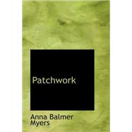 Patchwork : A Story of 'the Plain People' by Myers, Anna Balmer, 9781434693617