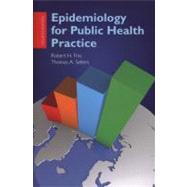 Epidemiology for Public Health Practice by Friis, Robert H., Ph.D.; Sellers, Thomas A., Ph.D., 9781449613617