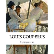Louis Couperus, Bloemlezing by Couperus, Louis, 9781499663617