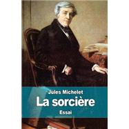 La Sorcire by Michelet, Jules, 9781507883617