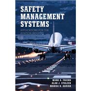 Safety Management Systems Applications for the Aviation Industry by Friend, Mark A.; Stolzer, Alan J.; Aguiar, Marisa D., 9781641433617
