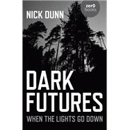 Dark Futures by Nick Dunn, 9781789043617