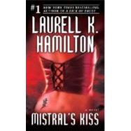 Mistral's Kiss A Novel by HAMILTON, LAURELL K., 9780345443618
