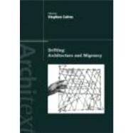 Drifting - Architecture and Migrancy by Cairns,Stephen;Cairns,Stephen, 9780415283618