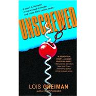 Unscrewed by GREIMAN, LOIS, 9780440243618