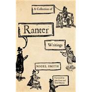 A Collection of Ranter Writings Spiritual Liberty and Sexual Freedom in the English Revolution by Smith, Nigel, 9780745333618