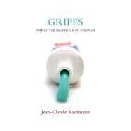Gripes by Kaufmann, Jean-Claude; Morrison, Helen, 9780745643618