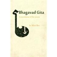 Bhagavad Gita; A Translation of the Poem by Unknown, 9780984303618