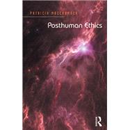 Posthuman Ethics: Embodiment and Cultural Theory by MacCormack,Patricia, 9781138053618