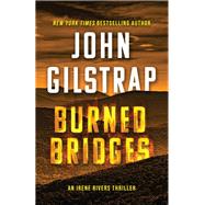 Burned Bridges by Gilstrap, John, 9781496753618
