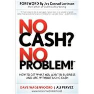 No Cash? No Problem! by Wagenvoord, Dave; Pervez, Ali, 9781614483618
