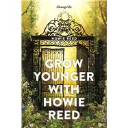 Grow Younger with Howie Reed by Reed, Howie, 9781667883618