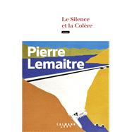 Le Silence et la Colre by Pierre Lemaitre, 9782702183618