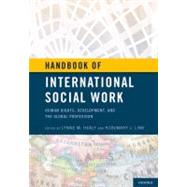 Handbook of International Social Work Human Rights, Development, and the Global Profession by Healy, Lynne M.; Link, Rosemary J., 9780195333619