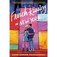 French Kissing in New York by Jouhanneau, Anne-Sophie, 9780593173619