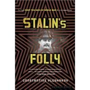 Stalin's Folly: The Tragic First Ten Days of World War II on the Eastern Front by Pleshakov, Constantine, 9780618773619