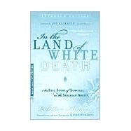 In the Land of White Death An Epic Story of Survival in the Siberian Arctic by Albanov, Valerian; Roberts, David; Krakauer, Jon; Anderson, Alison, 9780679783619