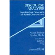 Discourse Analysis : Investigating Processes of Social Construction by Nelson Phillips, 9780761923619