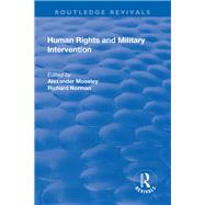 Human Rights and Military Intervention by Moseley,Alexander, 9781138733619