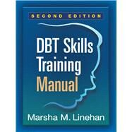 DBT Skills Training Manual by Linehan, Marsha M., 9781462533619