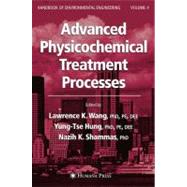 Advanced Physicochemical Treatment Processes by Wang, Lawrence K.; Hung, Yung-Tse; Shammas, Nazih K., 9781588293619