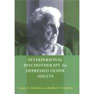 Interpersonal Psychotherapy for Depressed Older Adults by Hinrichsen, Gregory A.; Clougherty, Kathleen F., 9781591473619