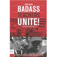 Badass Teachers Unite! by Naison, Mark, 9781608463619
