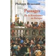 Passages, de la Renaissance au baroque by Philippe Beaussant, 9782213633619