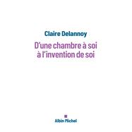 D'une chambre � soi � l'invention de soi by Claire Delannoy, 9782226503619
