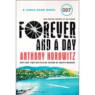 Forever and a Day by Horowitz, Anthony; Fleming, Ian (CON), 9780062873620