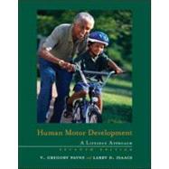 Human Motor Development : A Lifespan Approach by Payne, V. Gregory; Isaacs, Larry, 9780073523620