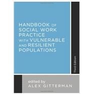 Handbook of Social Work Practice With Vulnerable and Resilient Populations by Gitterman, Alex, 9780231163620