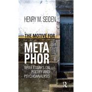 The Motive for Metaphor by Seiden, Henry M., 9780367103620