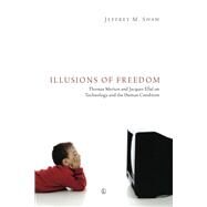 Illusions of Freedom by Shaw, Jeffrey M., 9780718893620