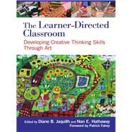 The Learner-Directed Classroom by Jaquith, Diane B.; Hathaway, Nan E.; Fahey, Patrick, 9780807753620
