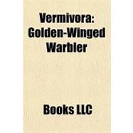 Vermivor : Golden-Winged Warbler by , 9781156203620