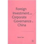 Foreign Investment And Corporate Governance In China by Yan, Yanni, 9781403943620