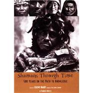 Shamans Through Time by Narby, Jeremy (Author), 9781585423620