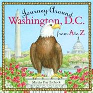 Journey Around Washington D.C. from A to Z by Zschock, Martha Day, 9781889833620